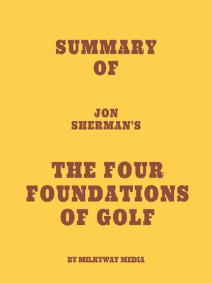 cover image of Summary of Jon Sherman's the Four Foundations of Golf